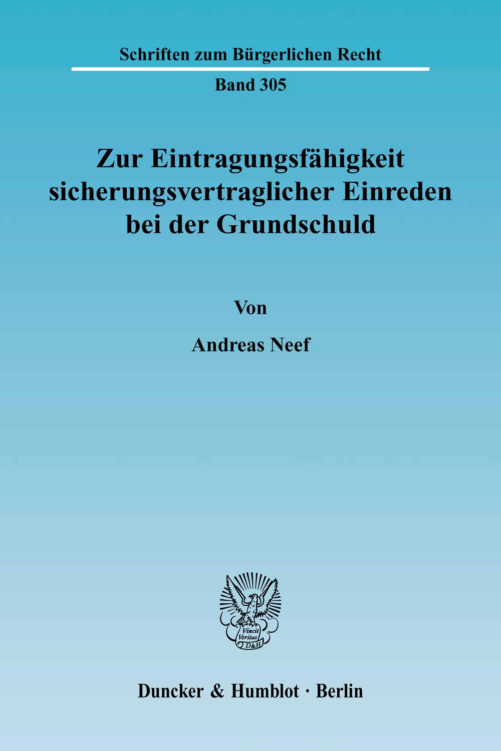 Zur Eintragungsfähigkeit sicherungsvertraglicher Einreden bei der Grundschuld. - Andreas Neef