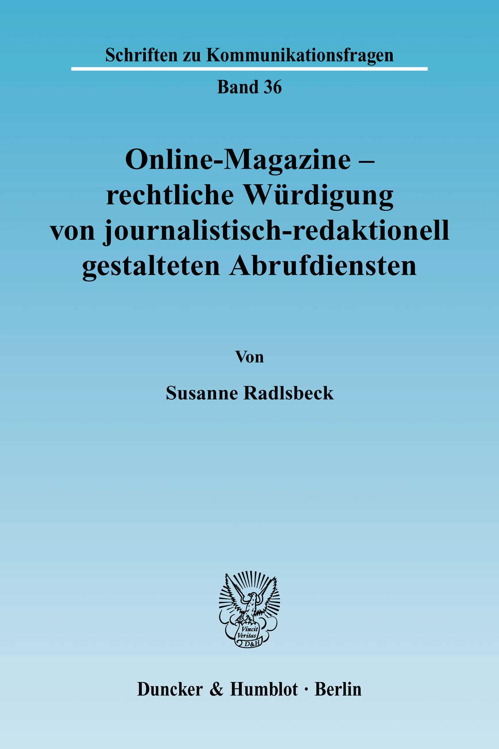 Online-Magazine – rechtliche Würdigung von journalistisch-redaktionell gestalteten Abrufdiensten. - Susanne Radlsbeck