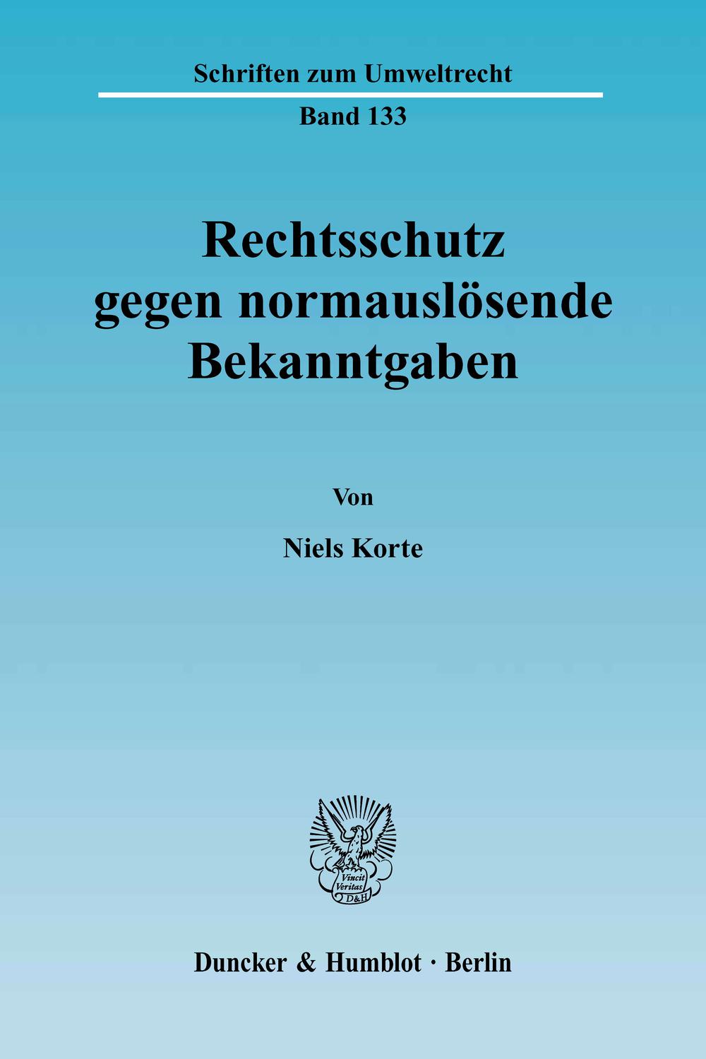 Rechtsschutz gegen normauslösende Bekanntgaben. - Niels Korte