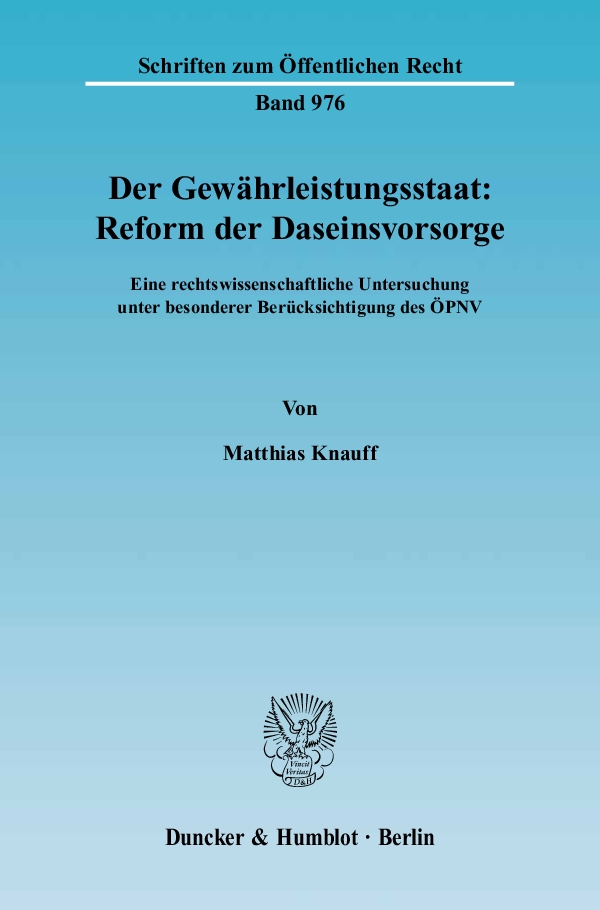 Der Gewährleistungsstaat: Reform der Daseinsvorsorge. - Matthias Knauff