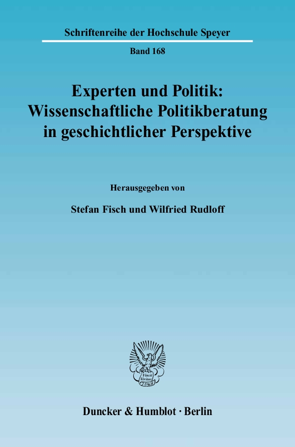 Experten und Politik: Wissenschaftliche Politikberatung in geschichtlicher Perspektive. - Stefan Fisch, Wilfried Rudloff