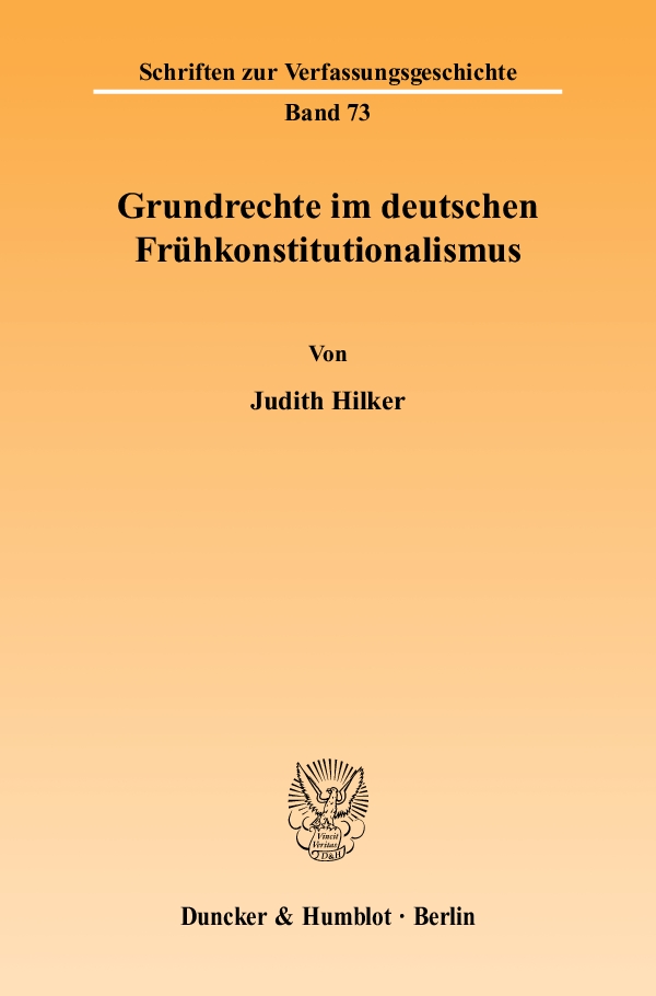 Grundrechte im deutschen Frühkonstitutionalismus. - Judith Hilker