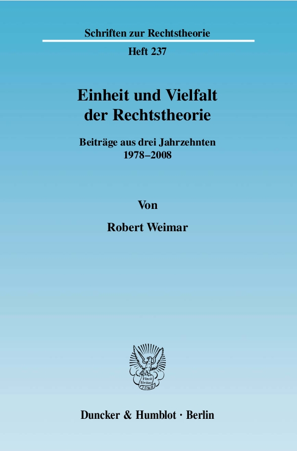 Einheit und Vielfalt der Rechtstheorie. - Robert Weimar