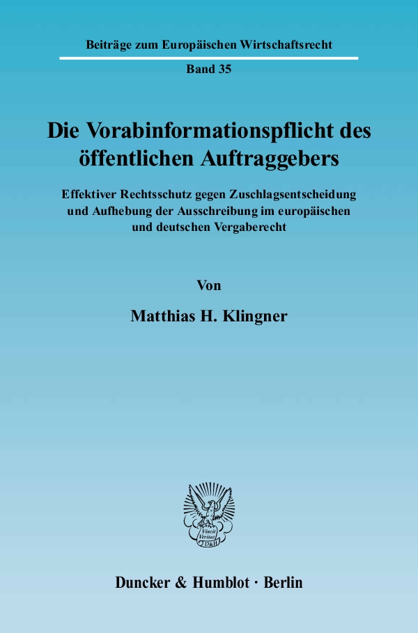 Die Vorabinformationspflicht des öffentlichen Auftraggebers. - Matthias H. Klingner
