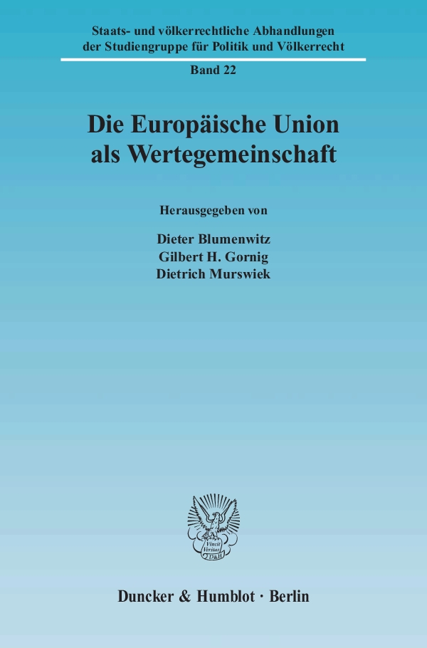 Die Europäische Union als Wertegemeinschaft. - Dieter Blumenwitz, Gilbert H. Gornig, Dietrich Murswiek