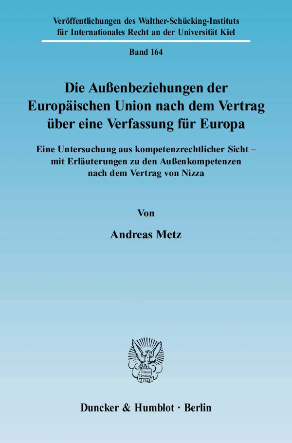 Die Außenbeziehungen der Europäischen Union nach dem Vertrag über eine Verfassung für Europa. - Andreas Metz