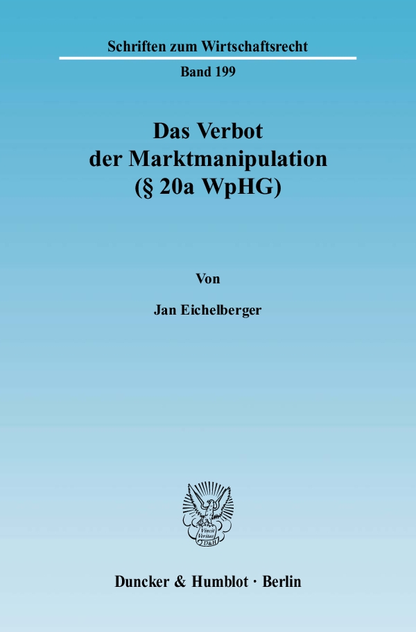 Das Verbot der Marktmanipulation (§ 20a WpHG). - Jan Eichelberger