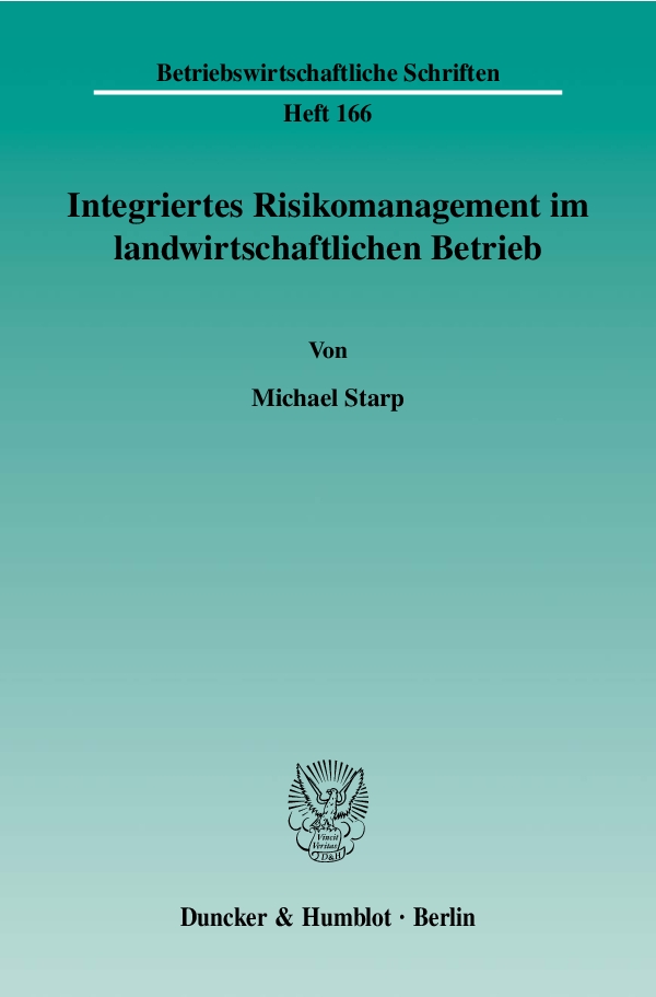 Integriertes Risikomanagement im landwirtschaftlichen Betrieb. - Michael Starp