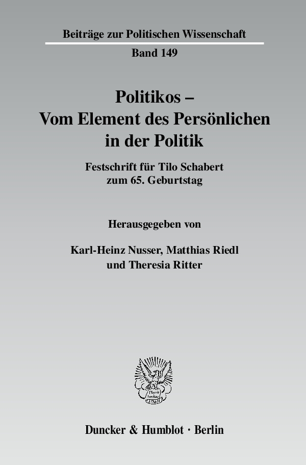 Politikos - Vom Element des Persönlichen in der Politik. - Matthias Riedl, Karl-Heinz Nusser, Theresia Ritter