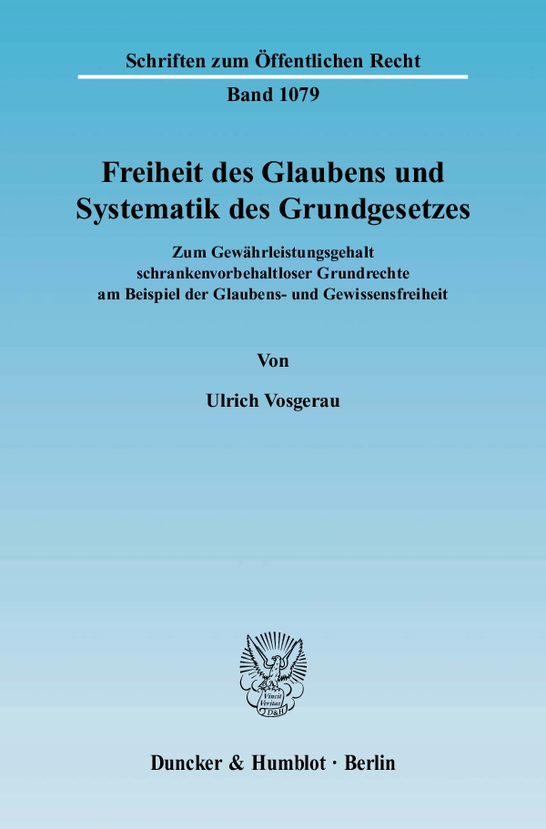 Freiheit des Glaubens und Systematik des Grundgesetzes. - Ulrich Vosgerau
