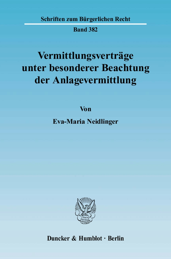 Vermittlungsverträge unter besonderer Beachtung der Anlagevermittlung. - Eva-Maria Neidlinger
