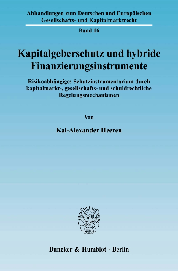 Kapitalgeberschutz und hybride Finanzierungsinstrumente. - Kai-Alexander Heeren