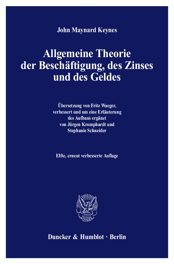 Allgemeine Theorie der Beschäftigung, des Zinses und des Geldes. - John Maynard Keynes, Stephanie Schneider, Fritz Waeger, Jürgen Kromphardt