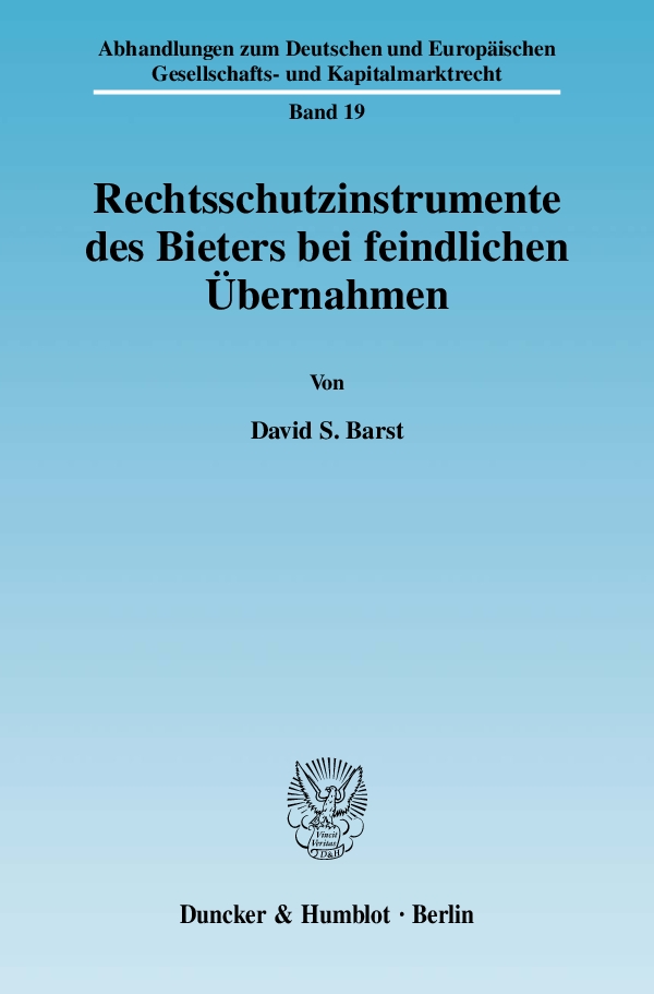 Rechtsschutzinstrumente des Bieters bei feindlichen Übernahmen. - David S. Barst