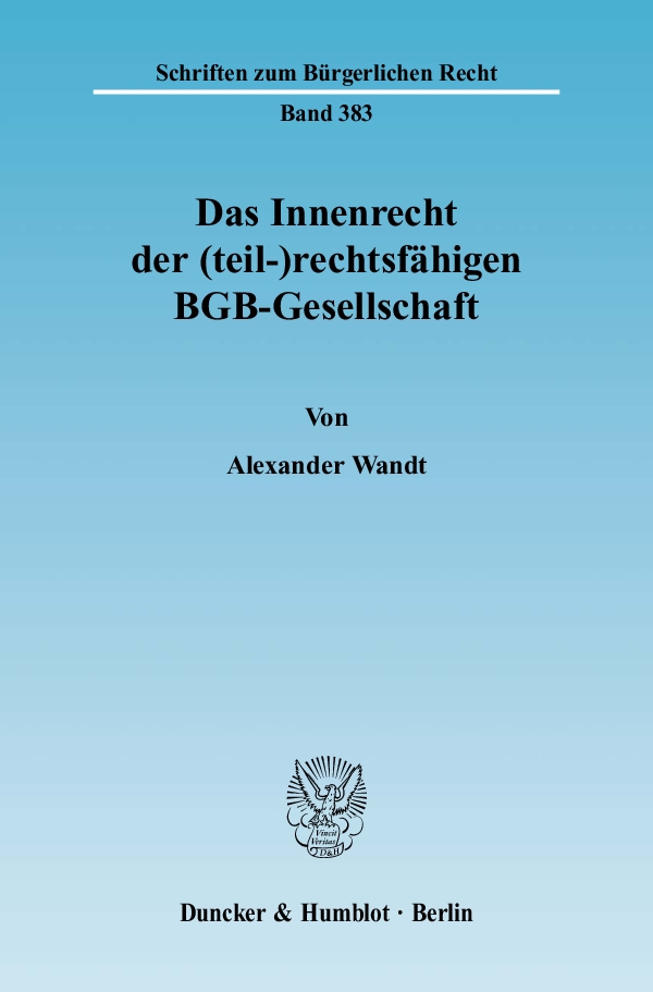 Das Innenrecht der (teil-)rechtsfähigen BGB-Gesellschaft. - Alexander Wandt
