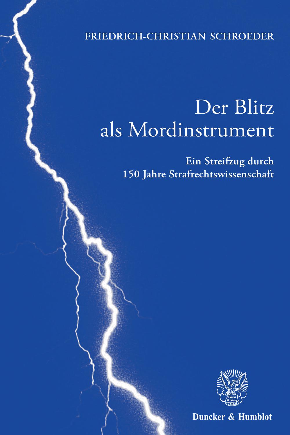 Der Blitz als Mordinstrument. - Friedrich-Christian Schroeder