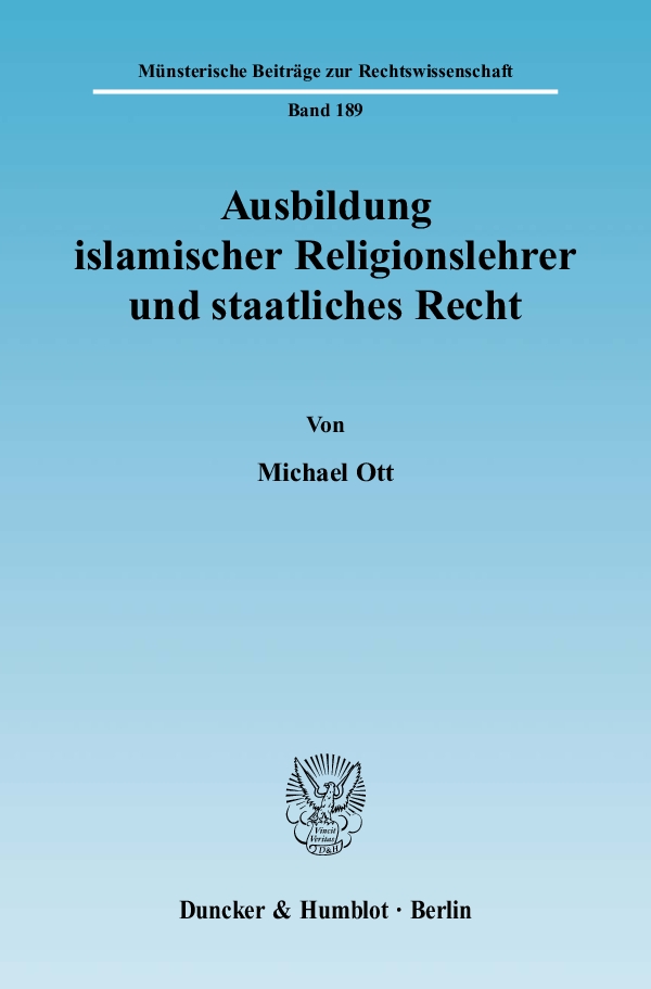 Ausbildung islamischer Religionslehrer und staatliches Recht. - Michael Ott