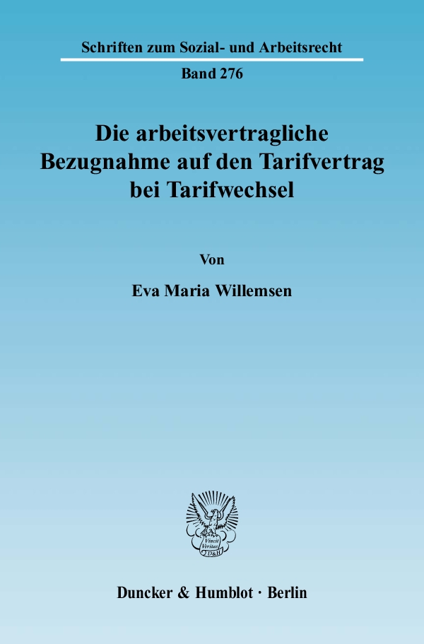 Die arbeitsvertragliche Bezugnahme auf den Tarifvertrag bei Tarifwechsel. - Eva Maria Willemsen