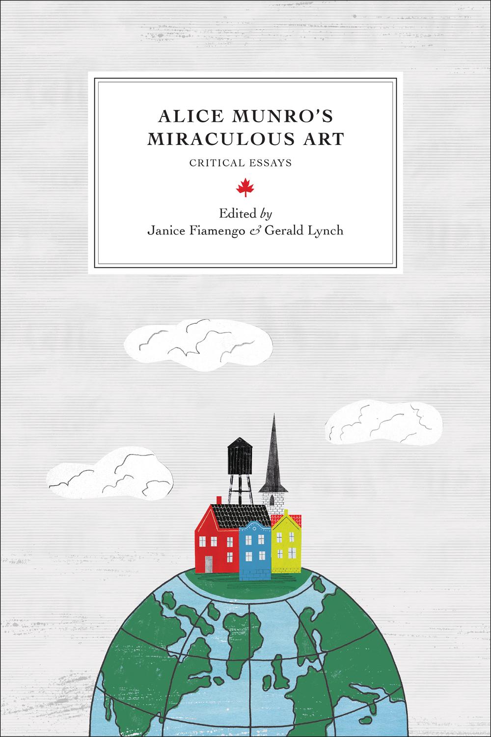 Alice Munro's Miraculous Art - Janice Fiamengo, Gerald Lynch