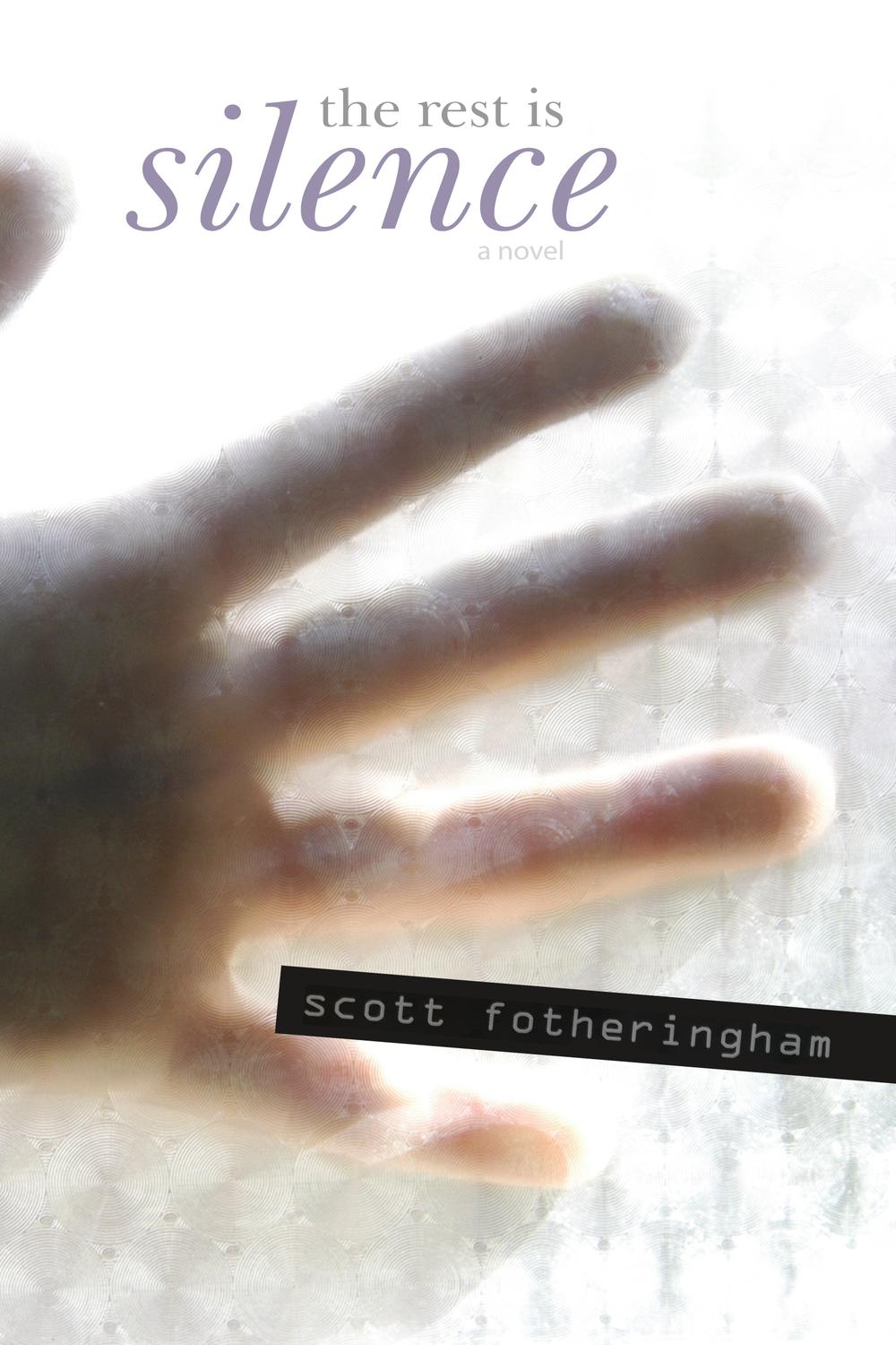 The Rest is Silence - Scott Fotheringham