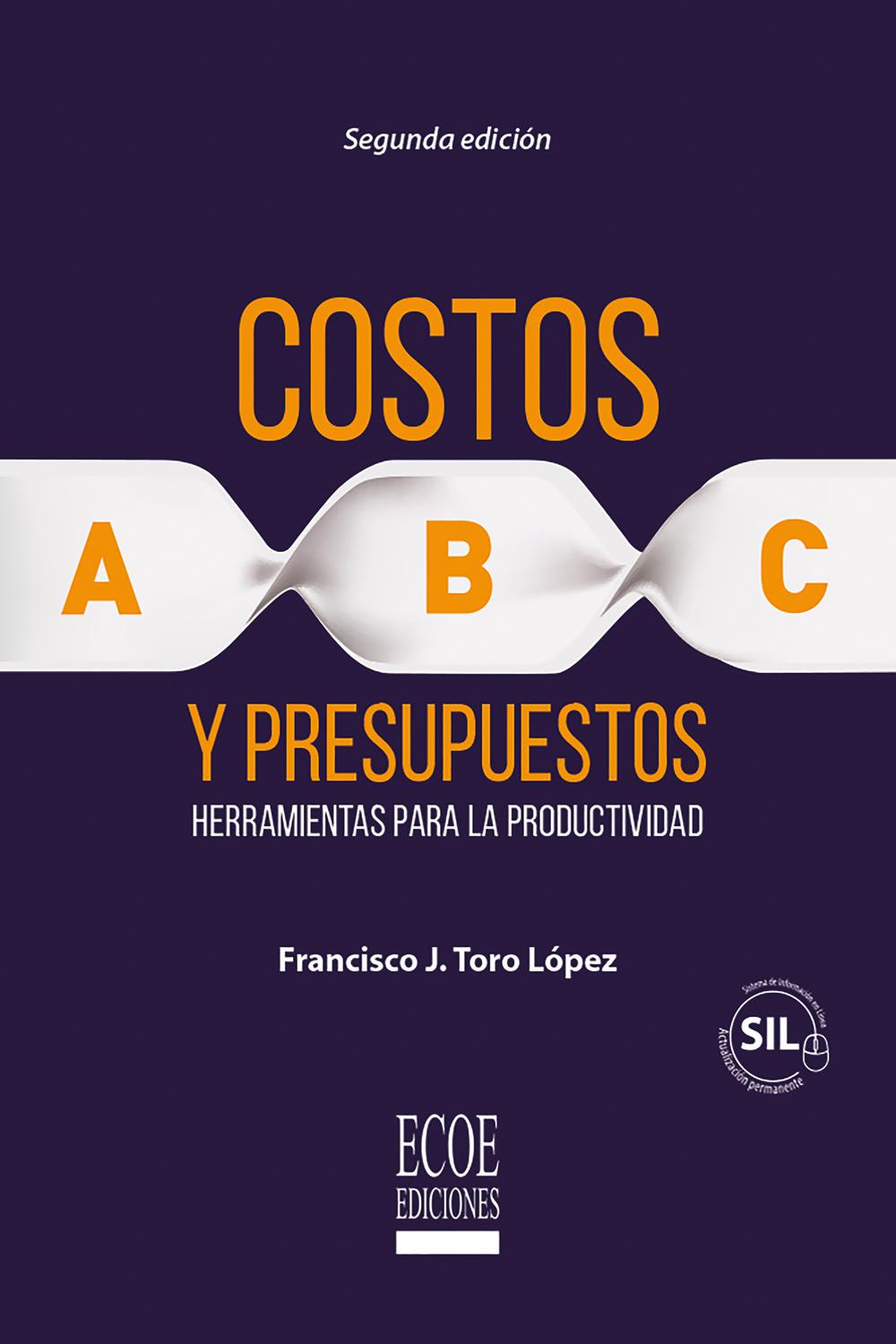 Costos ABC y presupuestos - 2da edición - Francisco Toro
