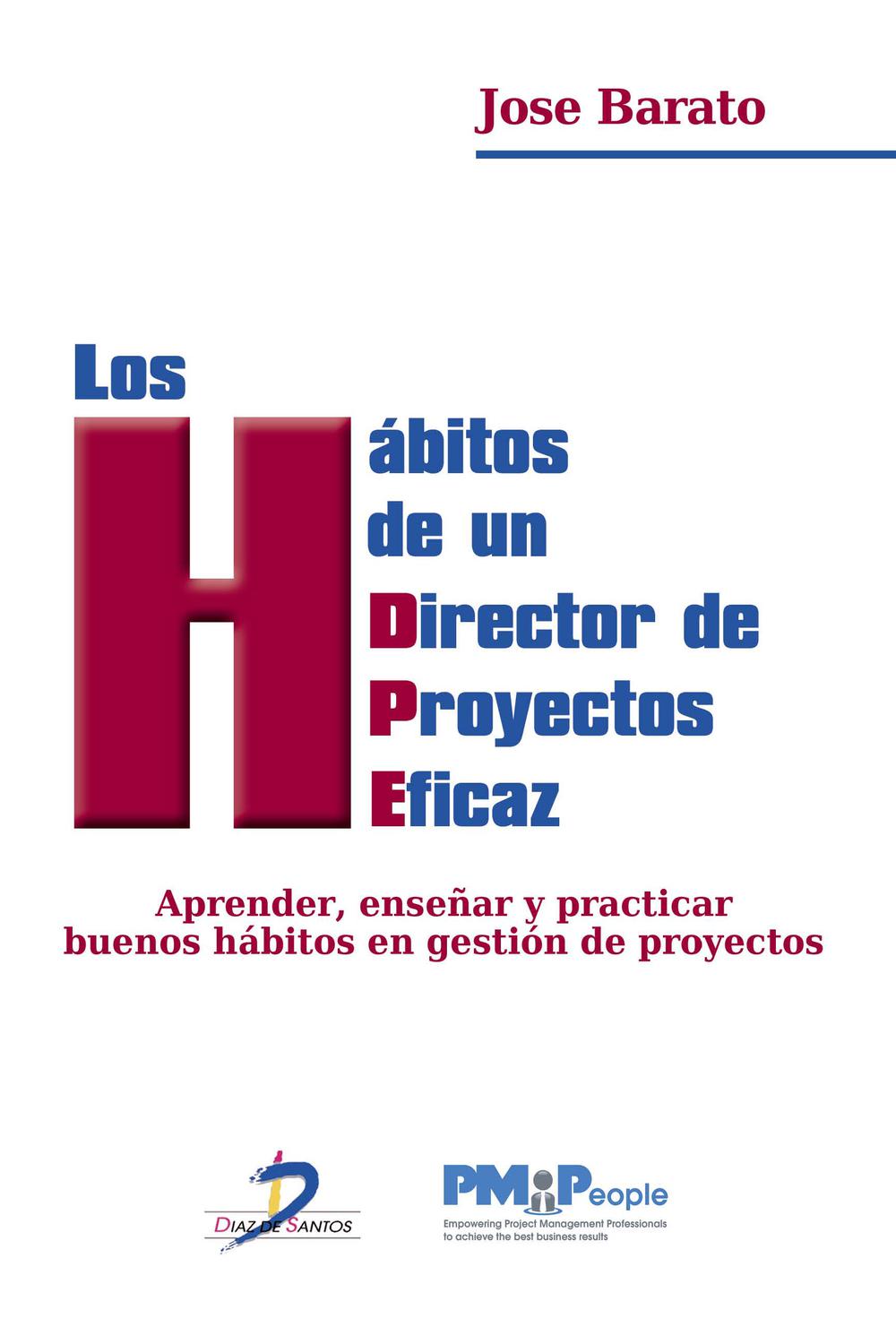 Los hábitos de un Director de Proyectos eficaz - Barato, Jose