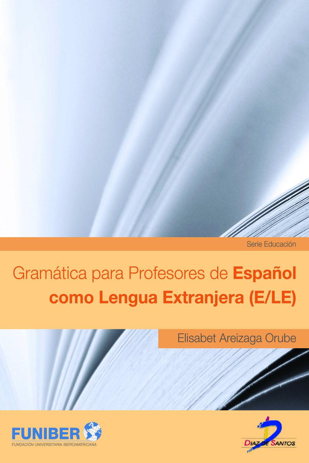 Gramática para profesores de español como lengua extranjera (E/LE) - Areizaga Orube, Elisabet