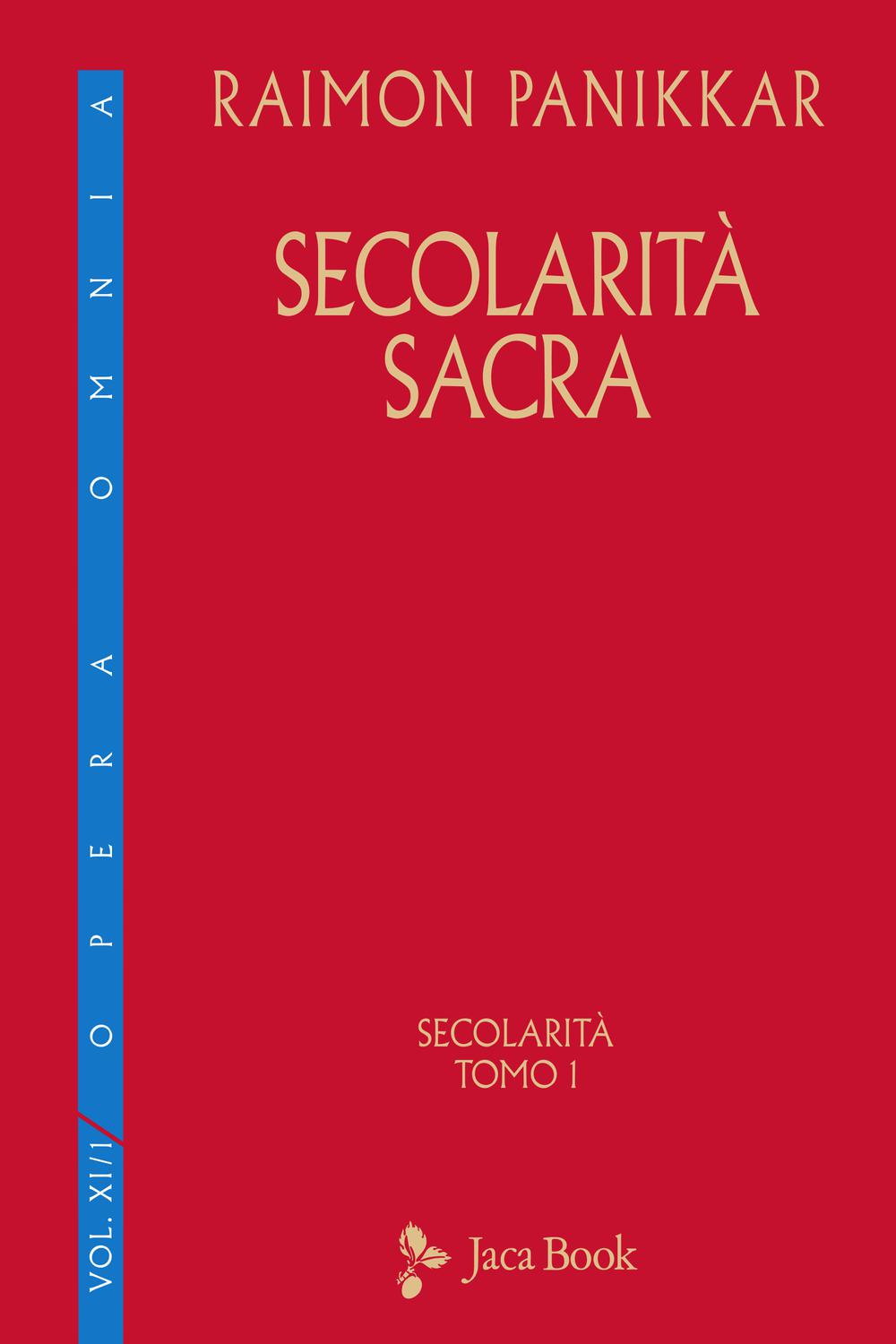 Secolarità sacra - Raimon Panikkar, Milena Carrara Pavan
