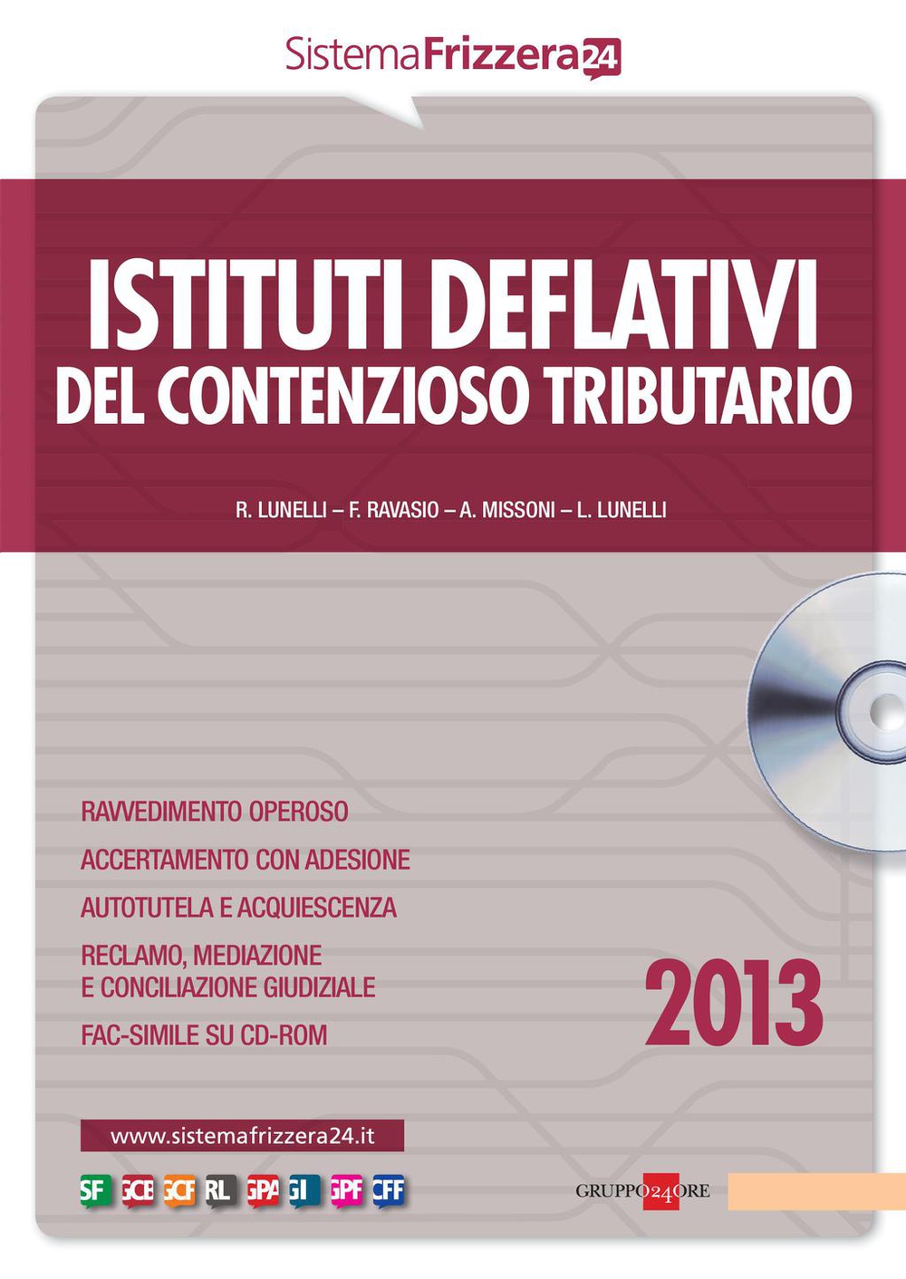 Istituti deflativi del contenzioso tributario 2013 - Roberto Lunelli, F. Ravasio, Andrea Missoni, Luca Lunelli