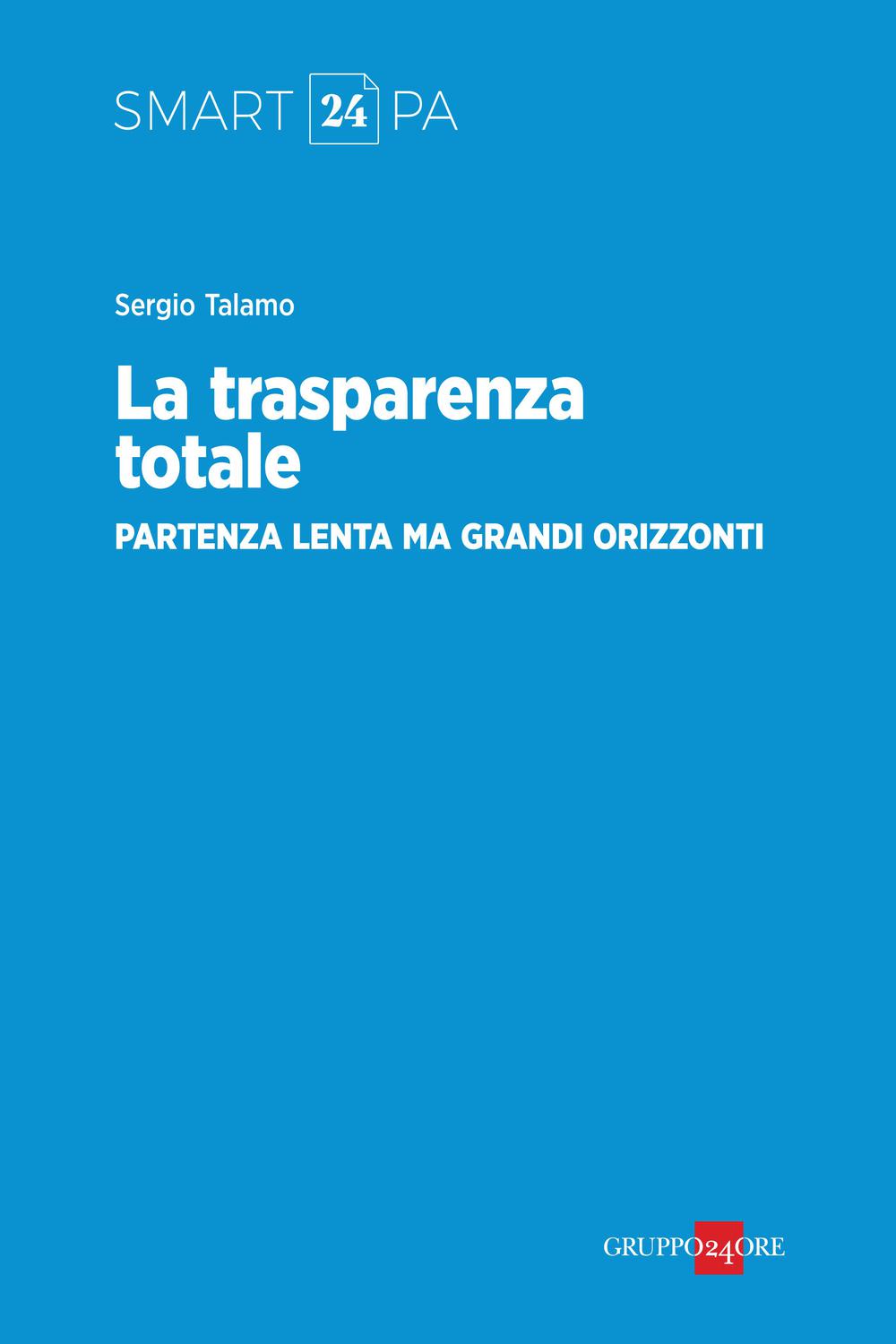 La trasparenza totale, partenza lenta ma grandi orizzonti - Sergio Sergio Talamo