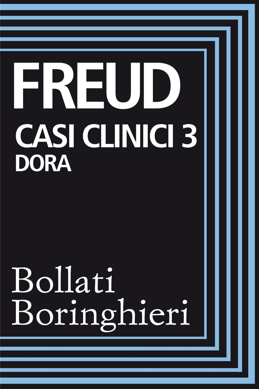 Casi clinici 3: Dora - Sigmund Freud