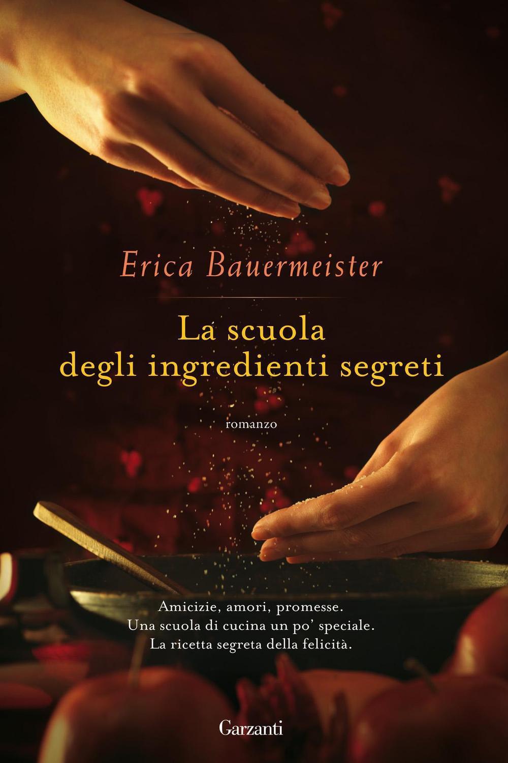 La scuola degli ingredienti segreti - Erica Bauermeister