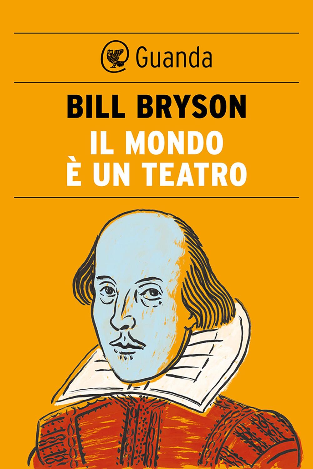 Il mondo è un teatro - Bill Bryson