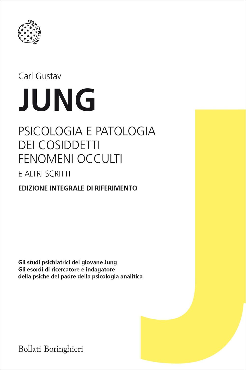 Psicologia e patologia dei cosiddetti fenomeni occulti e altri scritti - Carl Gustav Jung,G. Bistolfi,