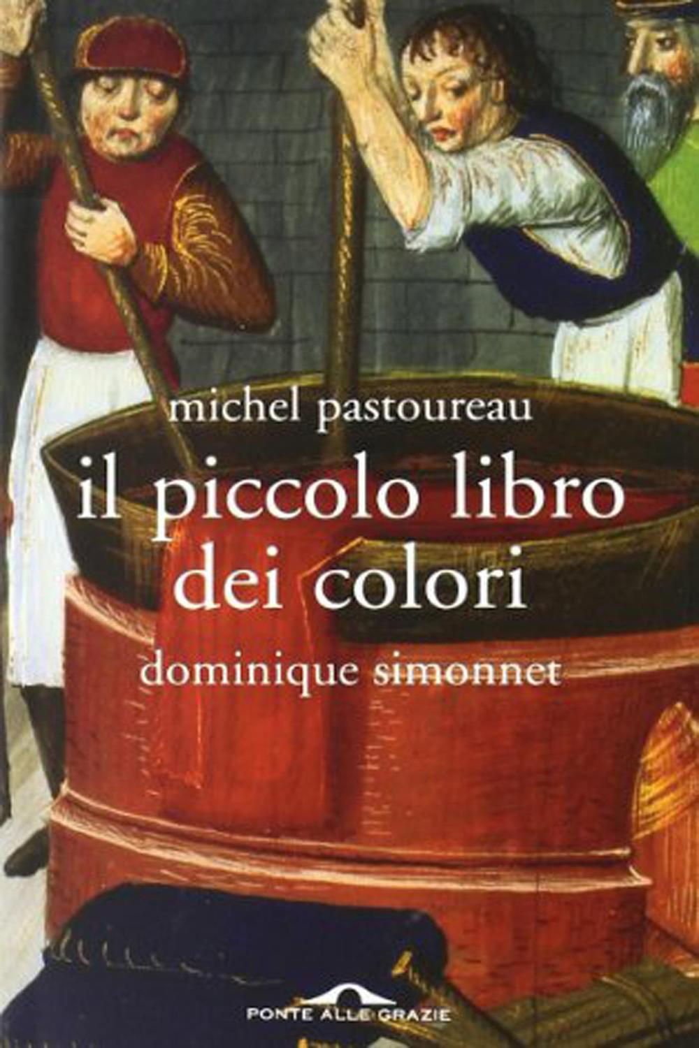 Il piccolo libro dei colori - Michel Pastoureau, Dominique Simonnet,,