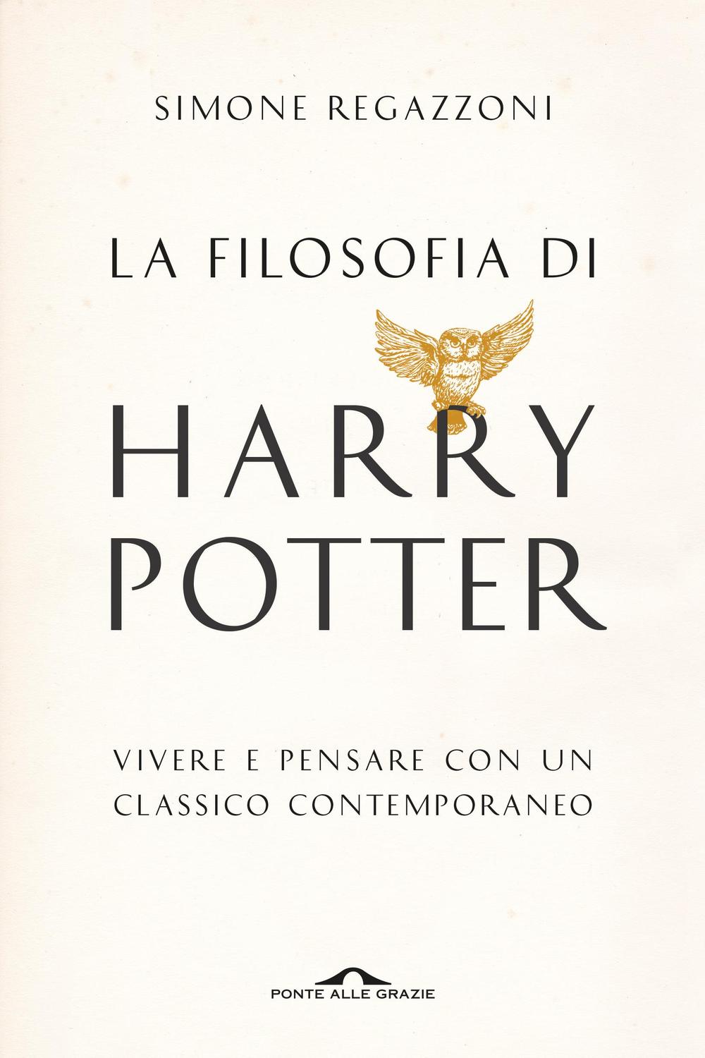 La filosofia di Harry Potter - Simone Regazzoni