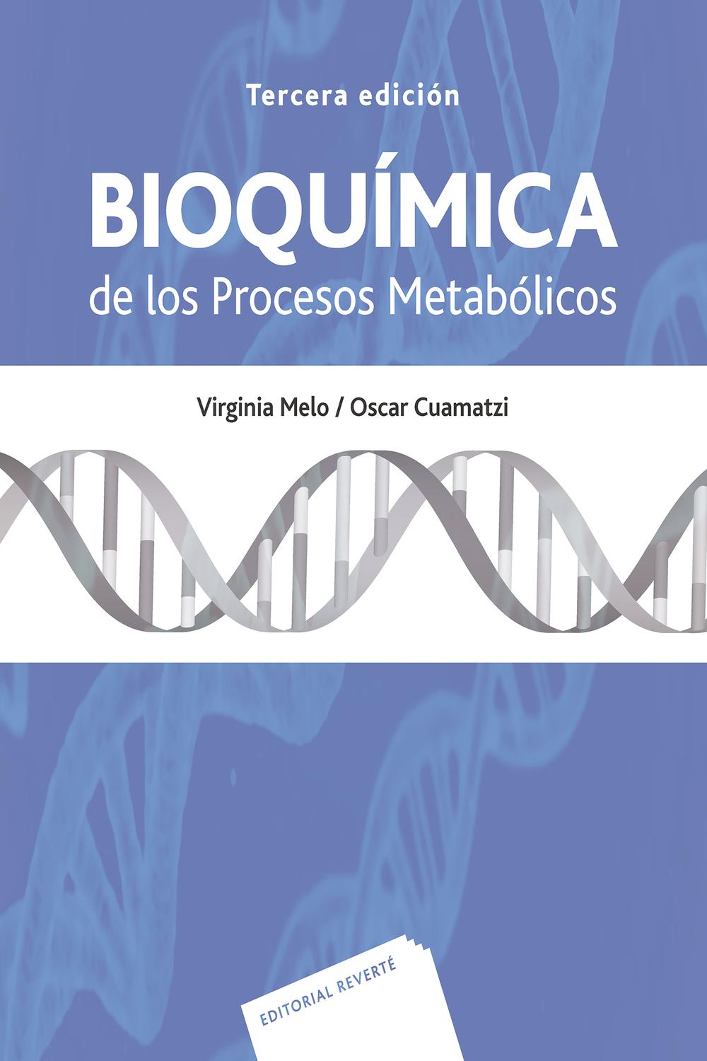 Bioquímica de los procesos metabólicos - Virginia Melo, Oscar Cuamatzi Tapia