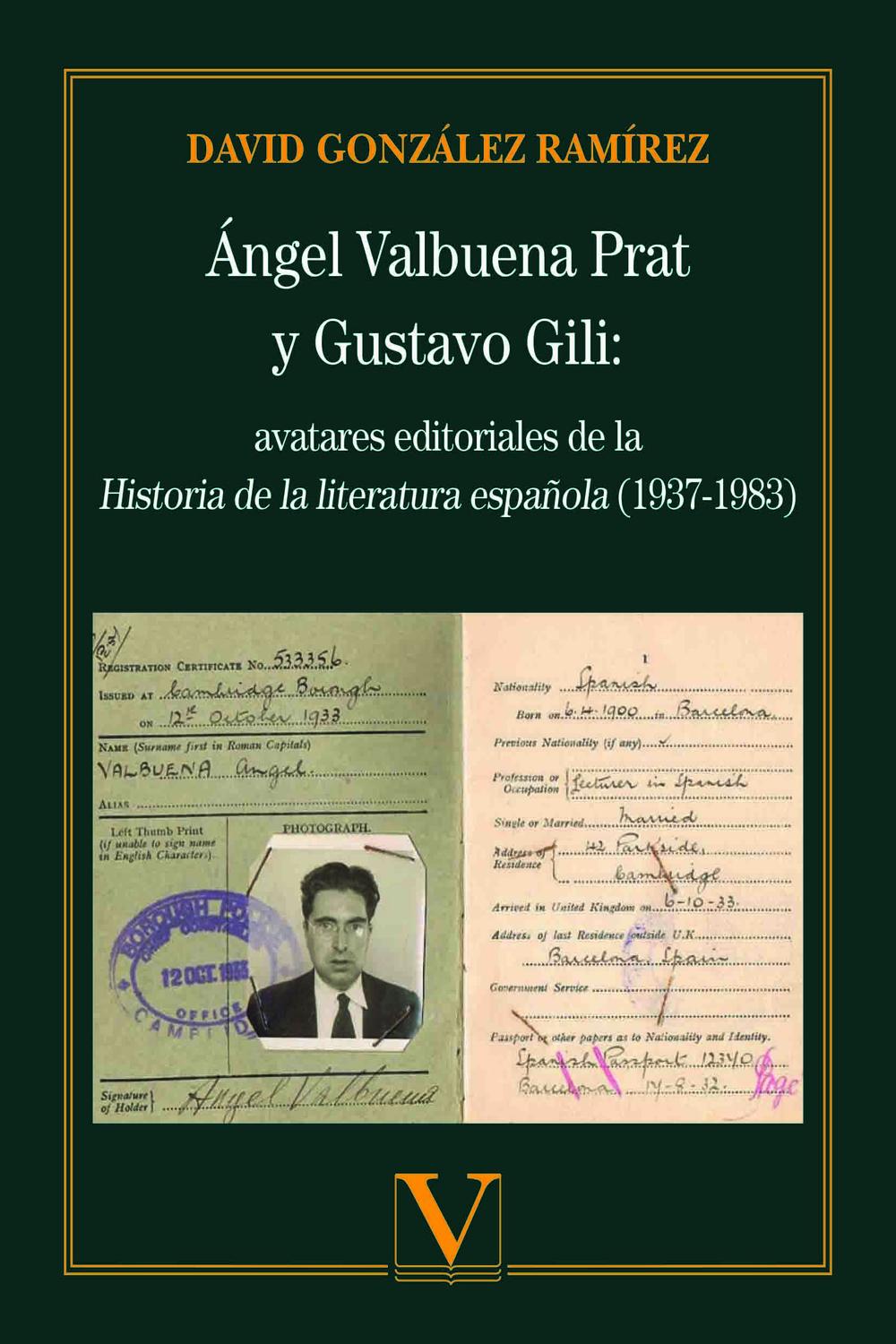 Ángel Valbuena Prat y Gustavo Gili: avatares editoriales de la Historia de la literatura española (1937-1983) - González Ramírez,David