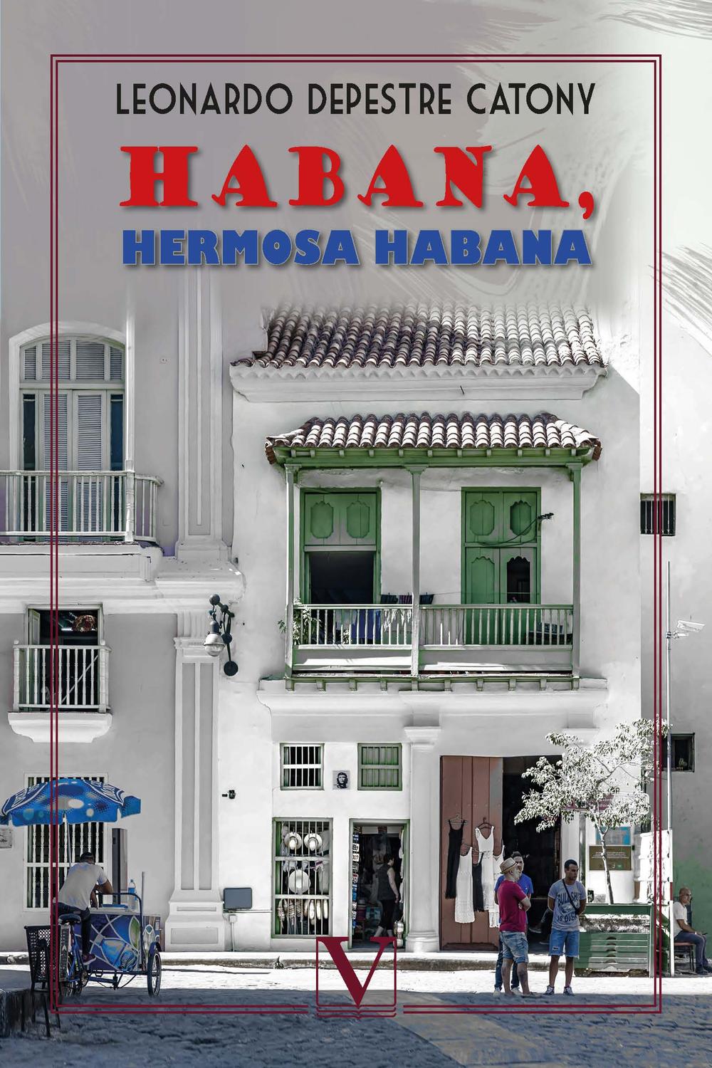 Habana, hermosa Habana - Depestre Catony,Leonardo