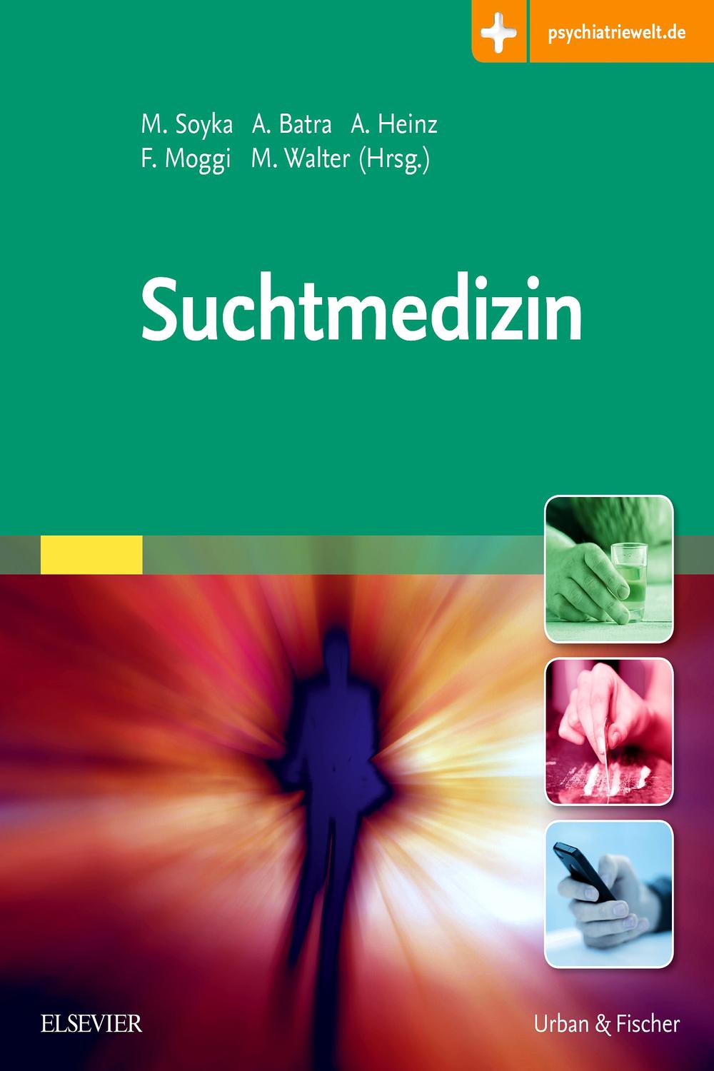Suchtmedizin - Michael Soyka, Anil Batra, Andreas Heinz, Franz Moggi, Marc Walter