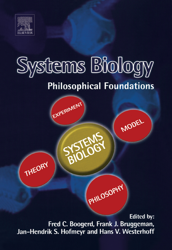 Systems Biology - Fred Boogerd, Frank J. Bruggeman, Jan-Hendrik S. Hofmeyr, H.V. Westerhoff
