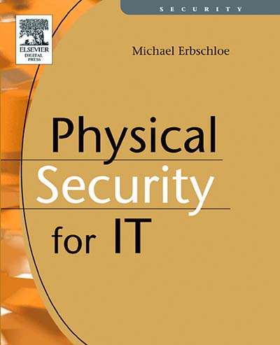 Physical Security for IT - Michael Erbschloe
