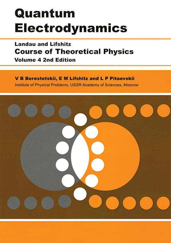 Quantum Electrodynamics - V B Berestetskii, L. P. Pitaevskii, E.M. Lifshitz