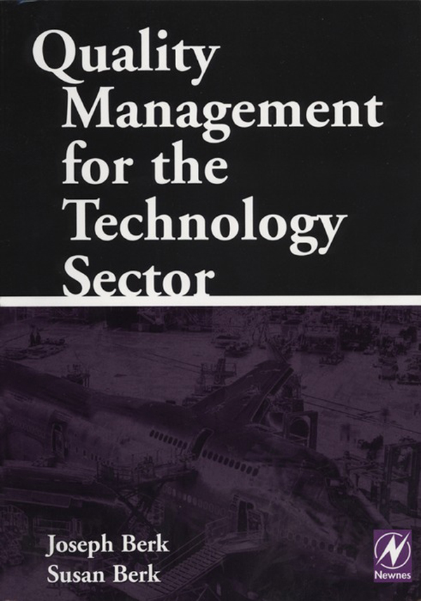 Quality Management for the Technology Sector - Joseph Berk, Susan Berk