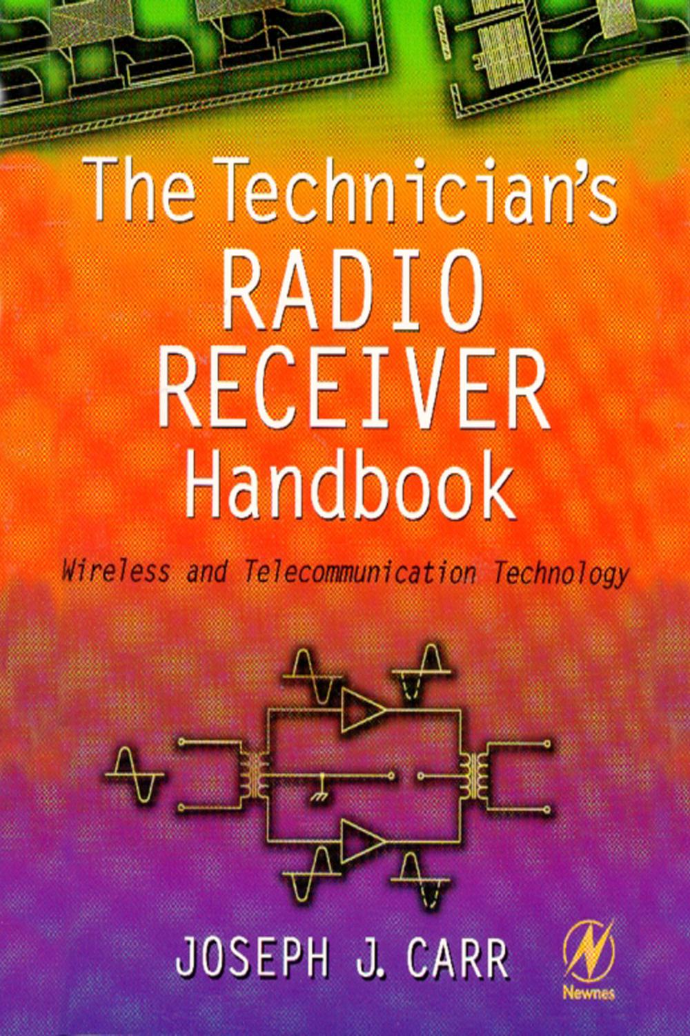 The Technician's Radio Receiver Handbook - Joseph Carr
