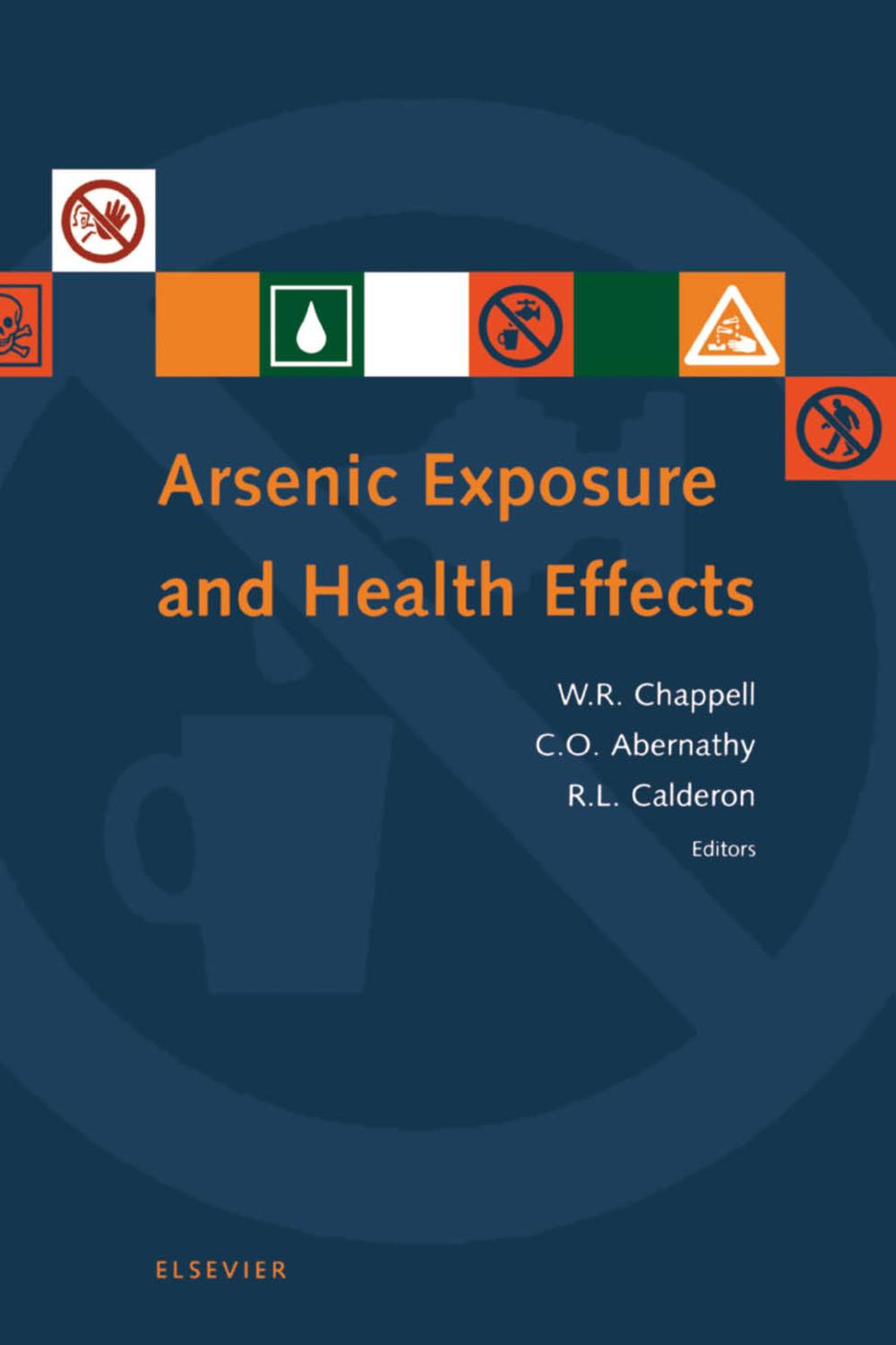 Arsenic Exposure and Health Effects III - W.R. Chappell, C.O. Abernathy, R.L. Calderon