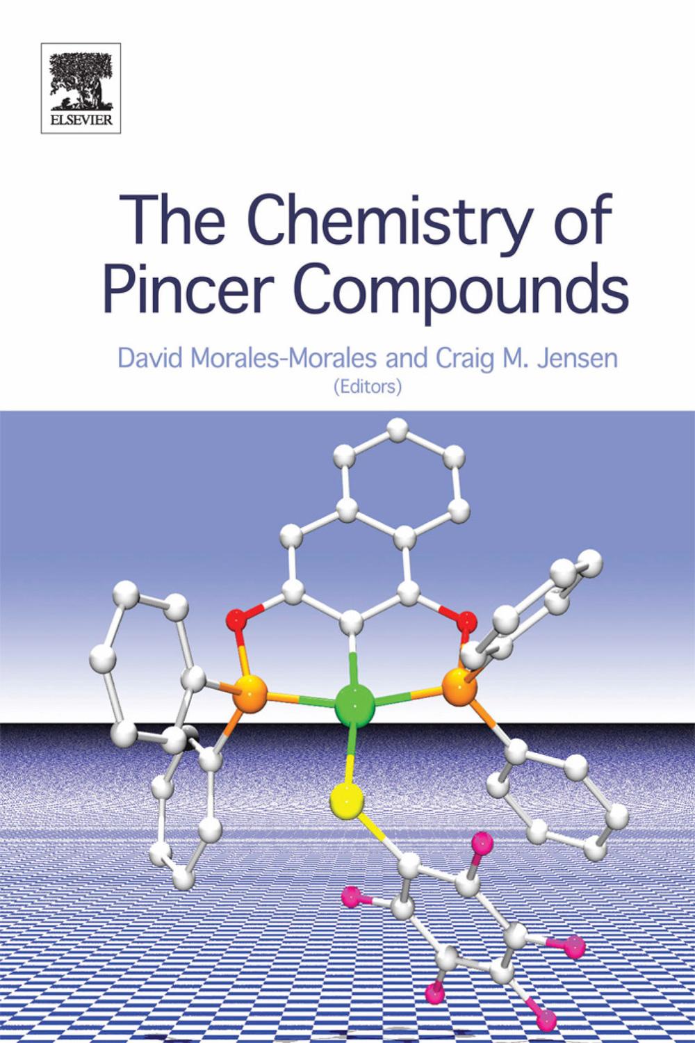 The Chemistry of Pincer Compounds - David Morales-Morales, Craig G.M. Jensen