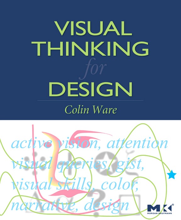 Visual Thinking for Design - Colin Ware