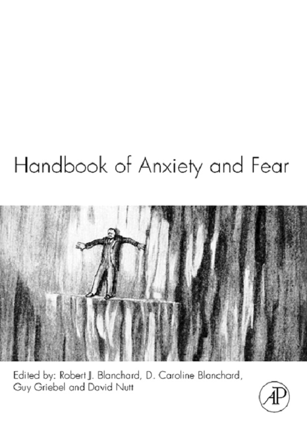 Handbook of Anxiety and Fear - D. Caroline Blanchard, Guy Griebel, David J Nutt