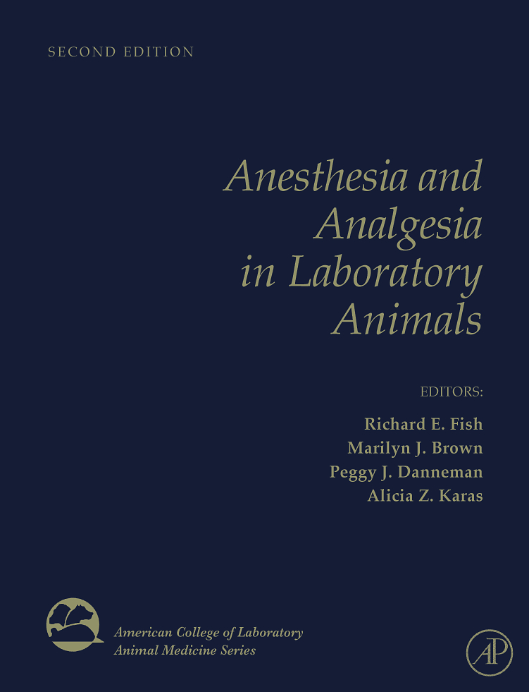 Anesthesia and Analgesia in Laboratory Animals - Richard Fish, Peggy J. Danneman, Marilyn Brown, Alicia Karas